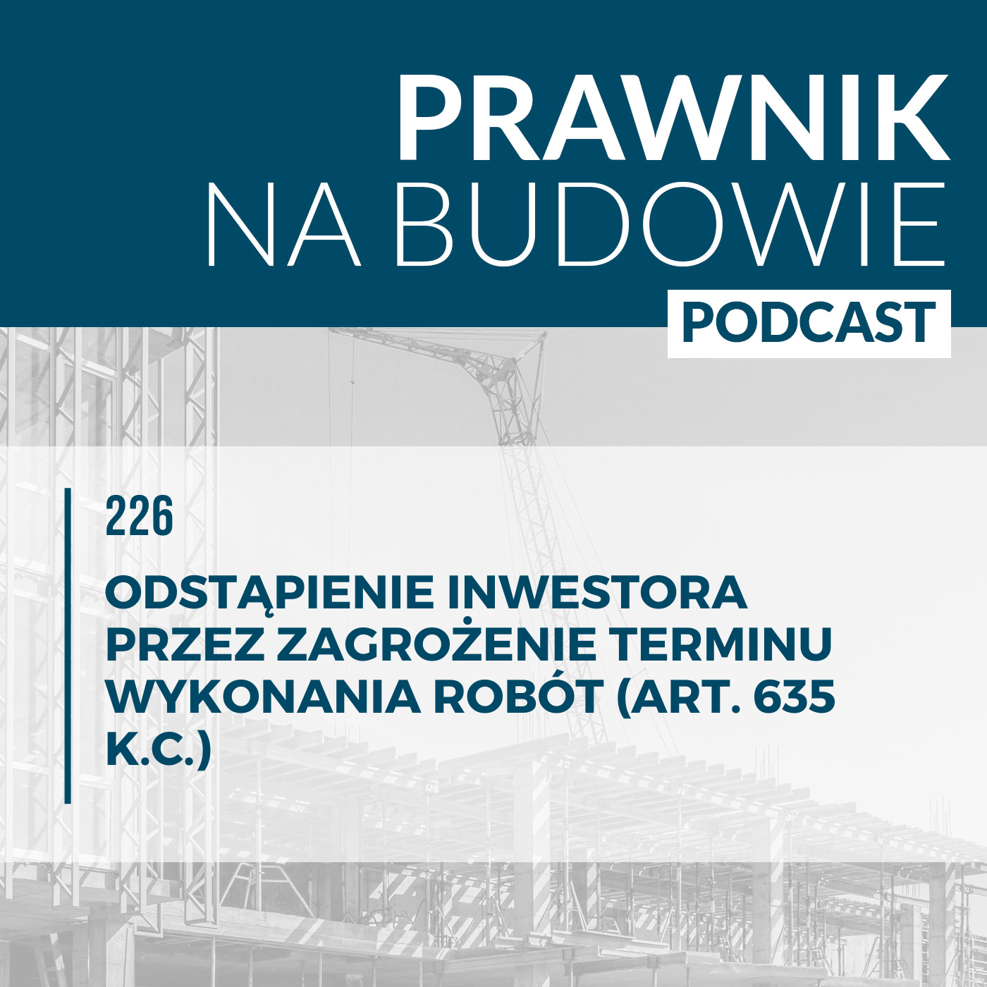 Odstąpienie inwestora przez zagrożenie terminu wykonania robót (art. 635 k.c.) #226