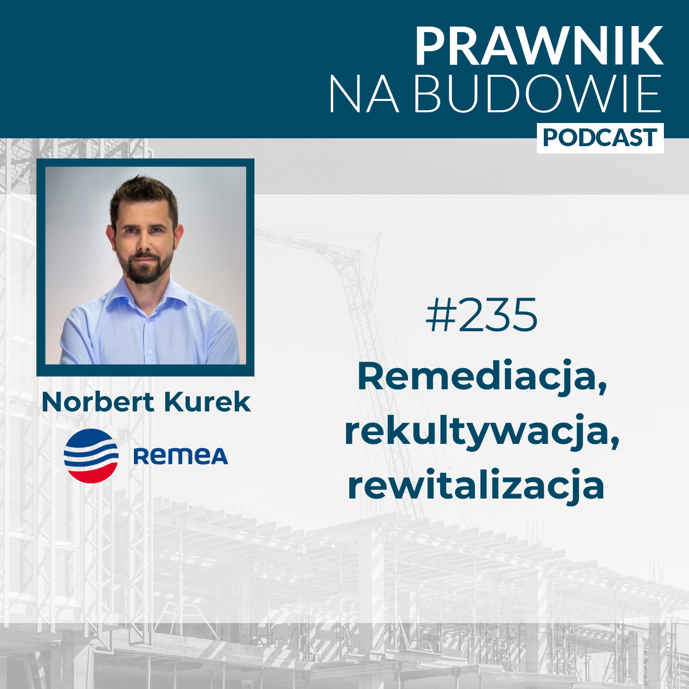 Remediacja, rekultywacja, rewitalizacja – Norbert Kurek REMEA #235